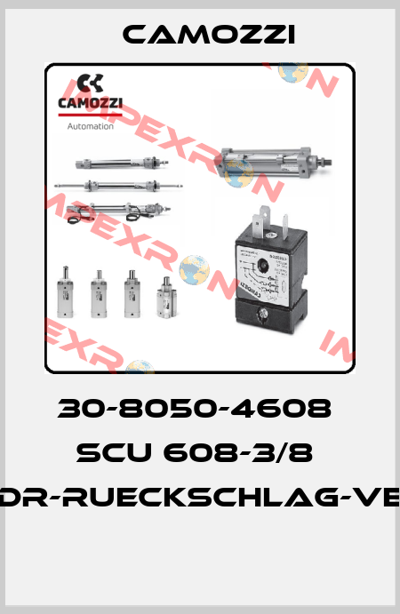 30-8050-4608  SCU 608-3/8  DR-RUECKSCHLAG-VE  Camozzi