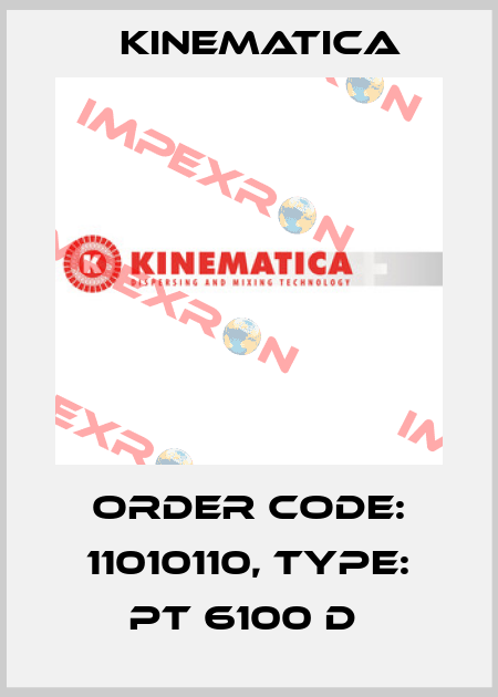 Order Code: 11010110, Type: PT 6100 D  Kinematica