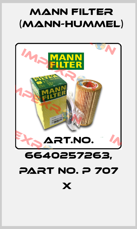 Art.No. 6640257263, Part No. P 707 x  Mann Filter (Mann-Hummel)