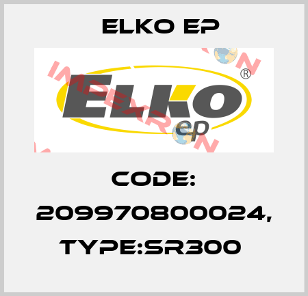 Code: 209970800024, Type:SR300  Elko EP