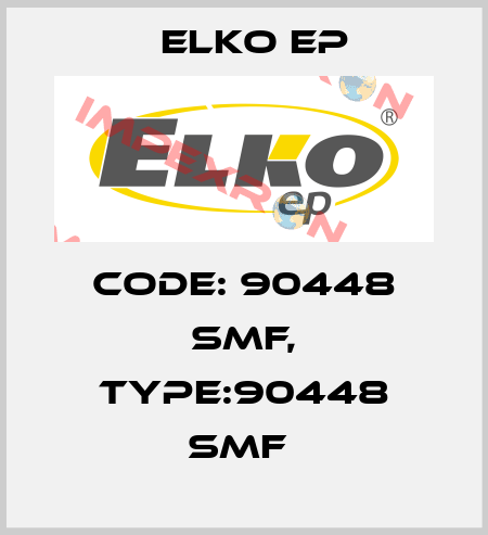 Code: 90448 SMF, Type:90448 SMF  Elko EP