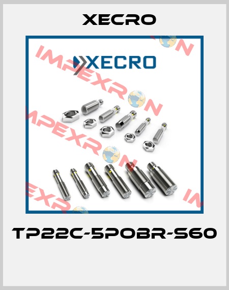 TP22C-5POBR-S60  Xecro
