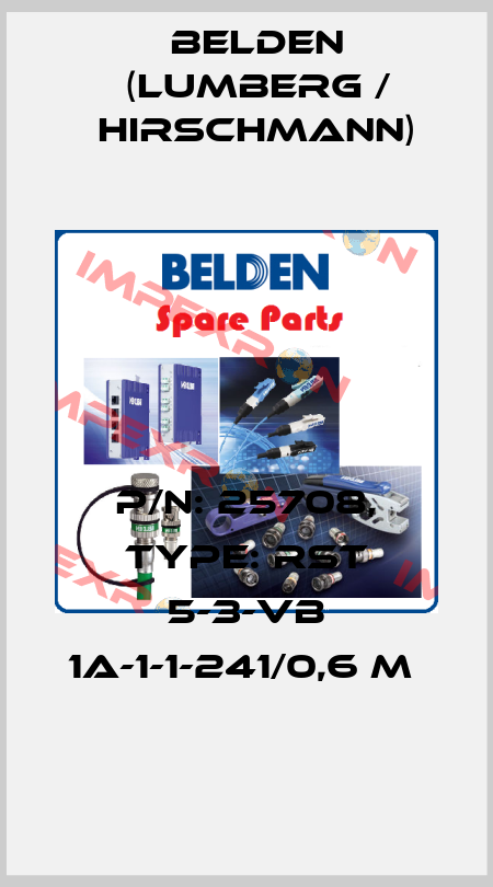 P/N: 25708, Type: RST 5-3-VB 1A-1-1-241/0,6 M  Belden (Lumberg / Hirschmann)