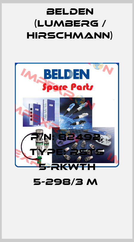 P/N: 82492, Type: RSTS 5-RKWTH 5-298/3 M  Belden (Lumberg / Hirschmann)