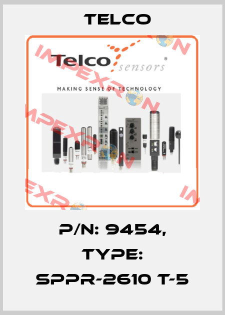 p/n: 9454, Type: SPPR-2610 T-5 Telco