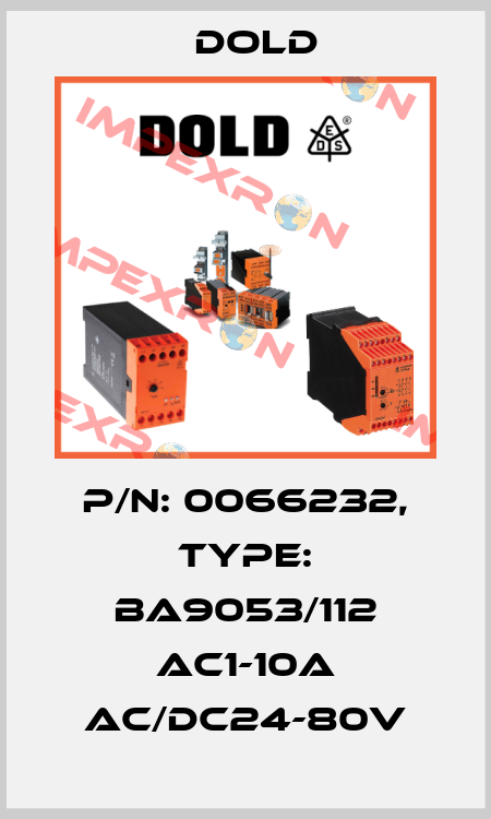 p/n: 0066232, Type: BA9053/112 AC1-10A AC/DC24-80V Dold