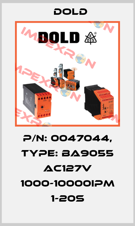 p/n: 0047044, Type: BA9055 AC127V 1000-10000IPM 1-20S Dold