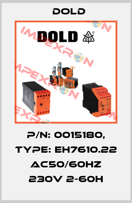 p/n: 0015180, Type: EH7610.22 AC50/60HZ 230V 2-60H Dold