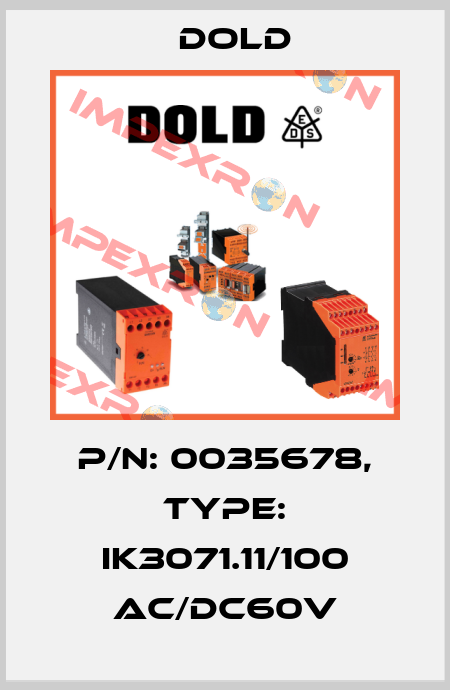 p/n: 0035678, Type: IK3071.11/100 AC/DC60V Dold