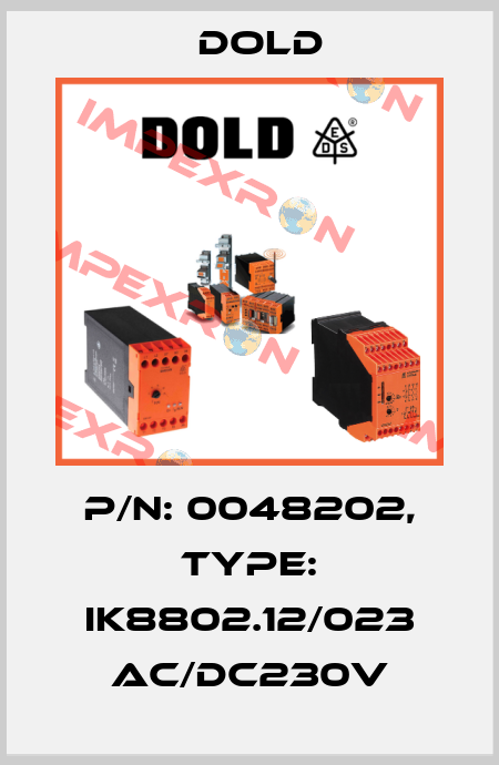 p/n: 0048202, Type: IK8802.12/023 AC/DC230V Dold