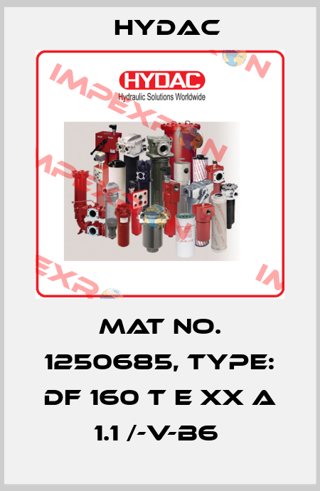 Mat No. 1250685, Type: DF 160 T E XX A 1.1 /-V-B6  Hydac