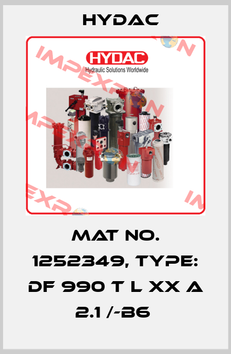 Mat No. 1252349, Type: DF 990 T L XX A 2.1 /-B6  Hydac