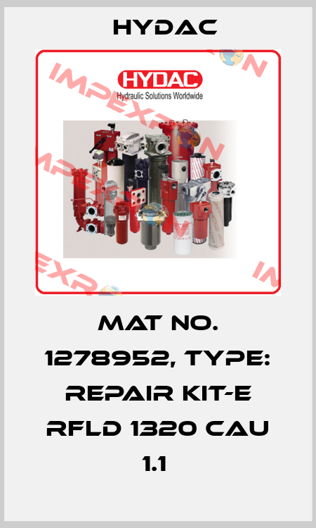 Mat No. 1278952, Type: REPAIR KIT-E RFLD 1320 CAU 1.1  Hydac