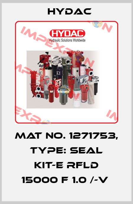 Mat No. 1271753, Type: SEAL KIT-E RFLD 15000 F 1.0 /-V  Hydac