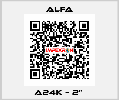 A24K – 2"  ALFA