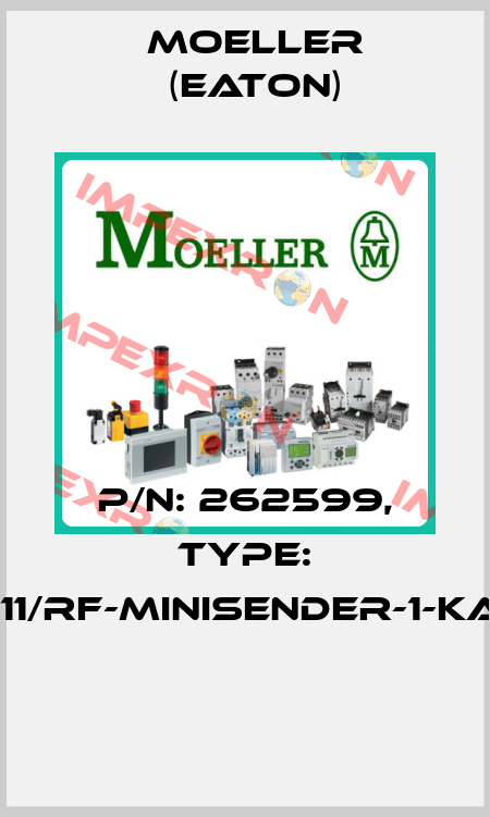 P/N: 262599, Type: 05-311/RF-MINISENDER-1-KANAL  Moeller (Eaton)