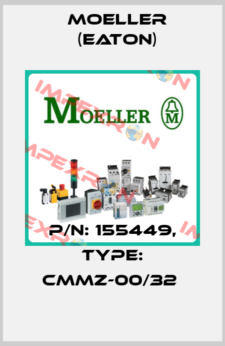 P/N: 155449, Type: CMMZ-00/32  Moeller (Eaton)