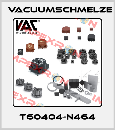 T60404-N464 Vacuumschmelze