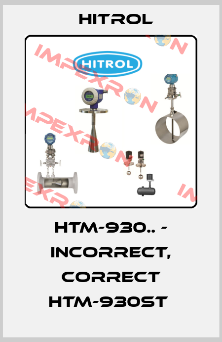 HTM-930.. - incorrect, correct HTM-930ST  Hitrol