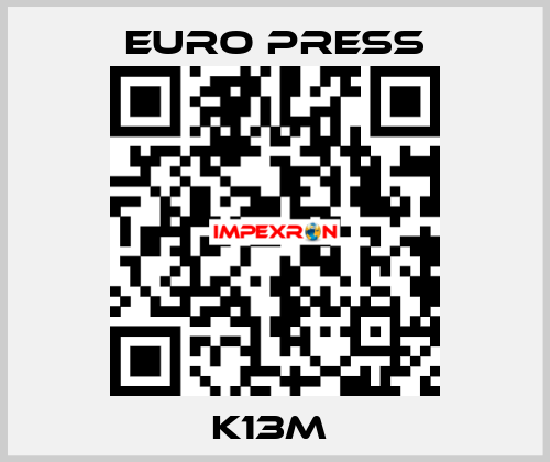 K13M  Euro Press