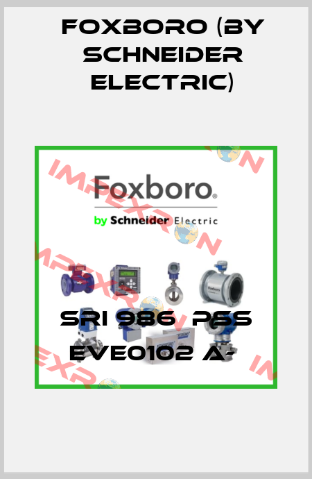 SRI 986  PSS EVE0102 A-  Foxboro (by Schneider Electric)