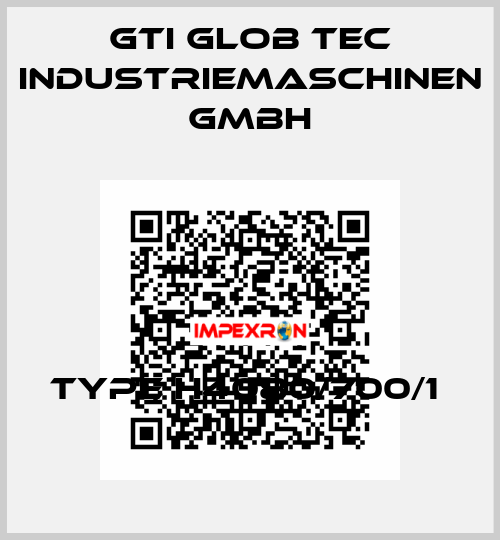 Type H4080/700/1  GTI Glob Tec Industriemaschinen GmbH