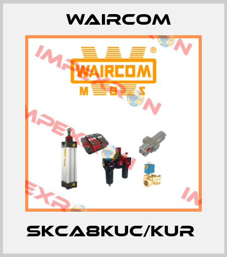 SKCA8KUC/KUR  Waircom