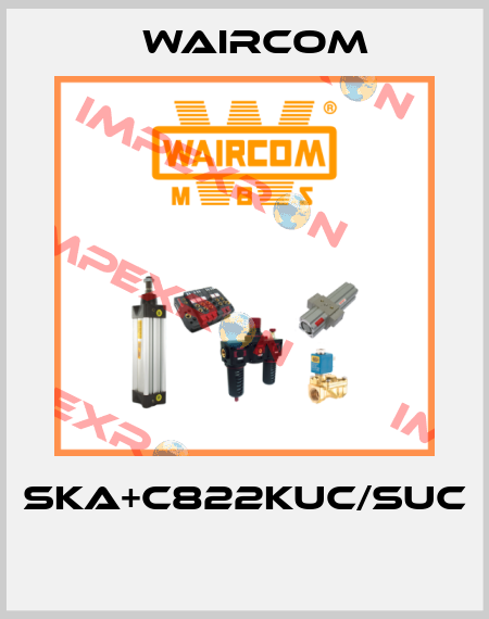 SKA+C822KUC/SUC  Waircom