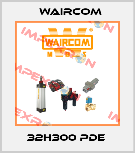 32H300 PDE  Waircom