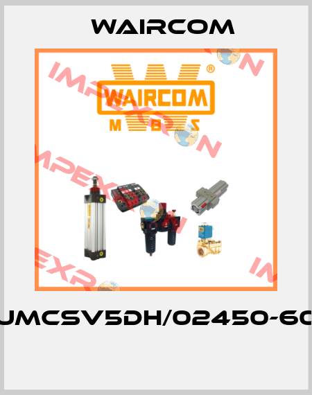 UMCSV5DH/02450-60  Waircom