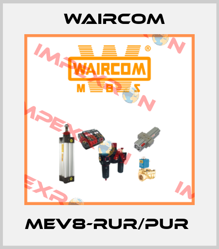 MEV8-RUR/PUR  Waircom