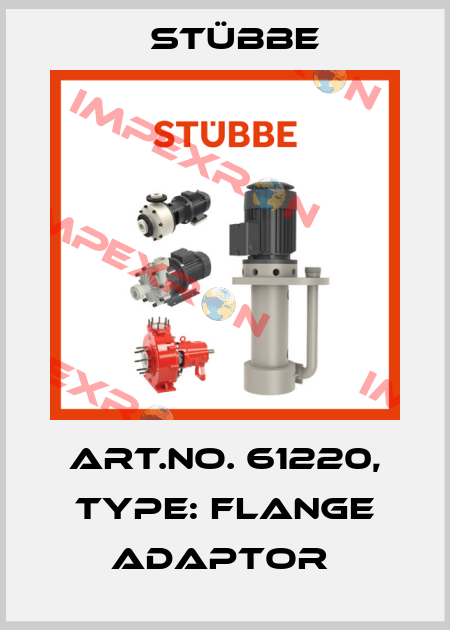 Art.No. 61220, Type: Flange adaptor  Stübbe