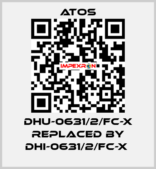 DHU-0631/2/FC-X REPLACED BY DHI-0631/2/FC-X  Atos