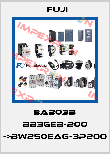 EA203B BB3GEB-200 ->BW250EAG-3P200 Fuji