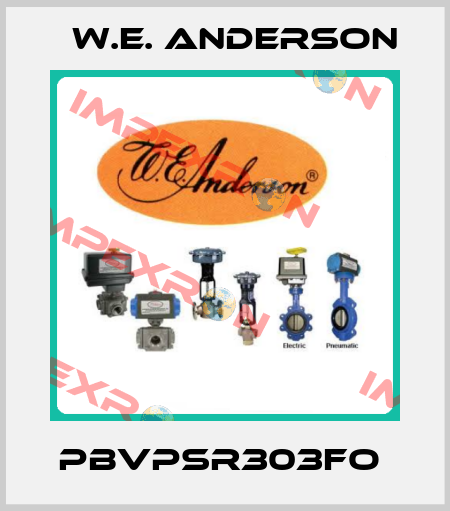 PBVPSR303FO  W.E. ANDERSON