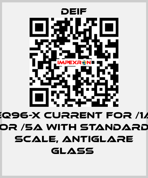 EQ96-X CURRENT FOR /1A OR /5A WITH STANDARD SCALE, ANTIGLARE GLASS  Deif