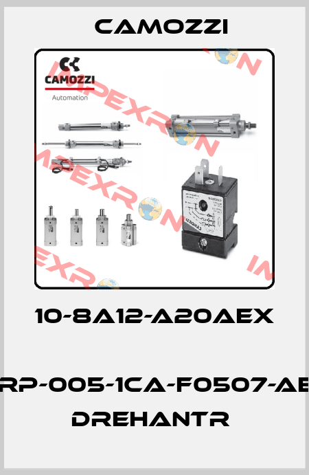10-8A12-A20AEX  ARP-005-1CA-F0507-AEX DREHANTR  Camozzi