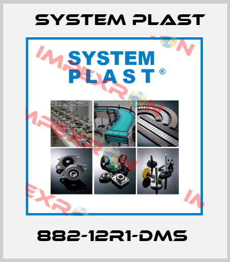 882-12R1-DMS  System Plast