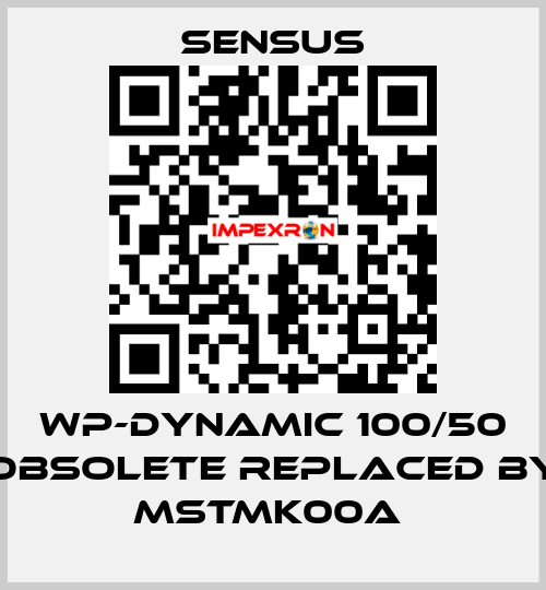 WP-Dynamic 100/50 obsolete replaced by MSTMK00A  Sensus