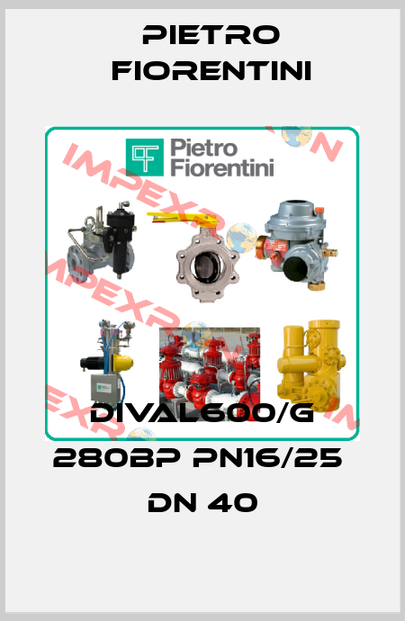 DIVAL600/G 280BP PN16/25  DN 40 Pietro Fiorentini