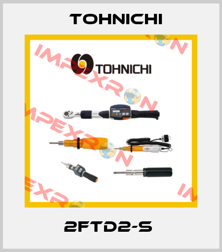 2FTD2-S  Tohnichi
