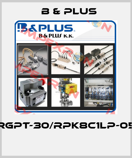 RGPT-30/RPK8C1LP-05  B & PLUS