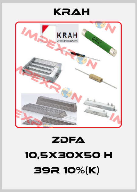ZDFA 10,5x30x50 H 39R 10%(K)  Krah