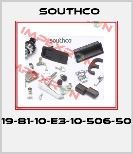19-81-10-E3-10-506-50  Southco