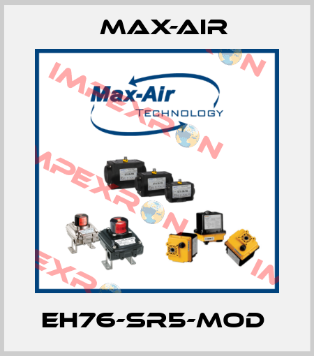 EH76-SR5-MOD  Max-Air