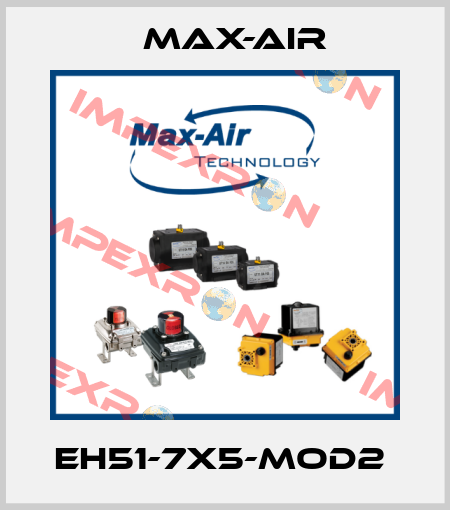 EH51-7X5-MOD2  Max-Air