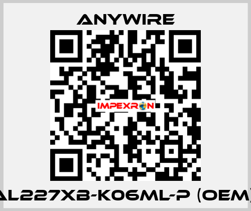 AL227XB-K06ML-P (OEM)  Anywire