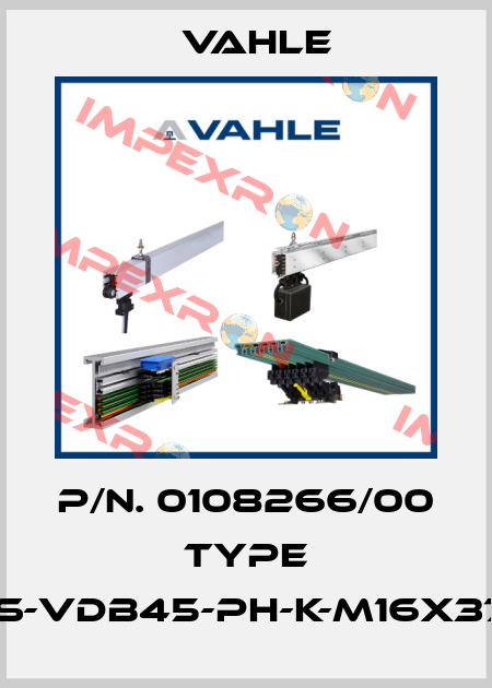 P/n. 0108266/00 Type IS-VDB45-PH-K-M16X37 Vahle
