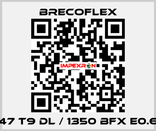 47 T9 DL / 1350 BFX E0.6 Brecoflex