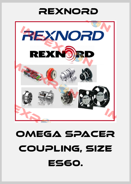 OMEGA SPACER COUPLING, SIZE ES60. Rexnord